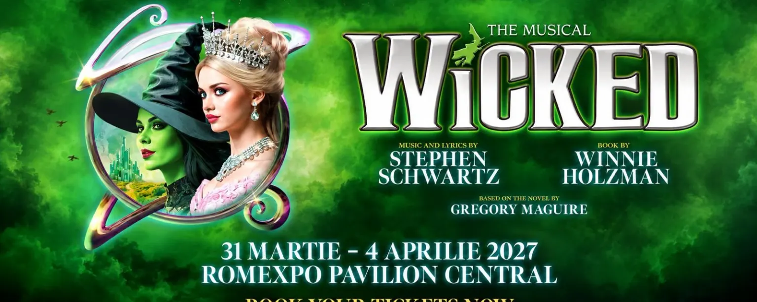 Fenomenul global WICKED vine pentru prima dată în România. Musicalul care a cucerit peste 65 de milioane de spectatori din întreaga lume ajunge la București